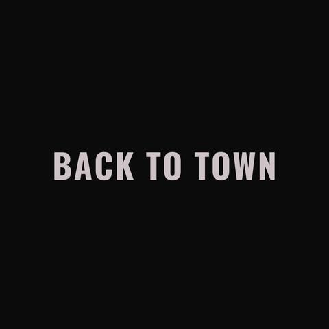 Back to Town