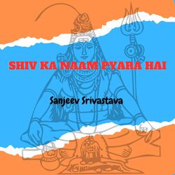 Shiv Ka Naam Pyara Hai