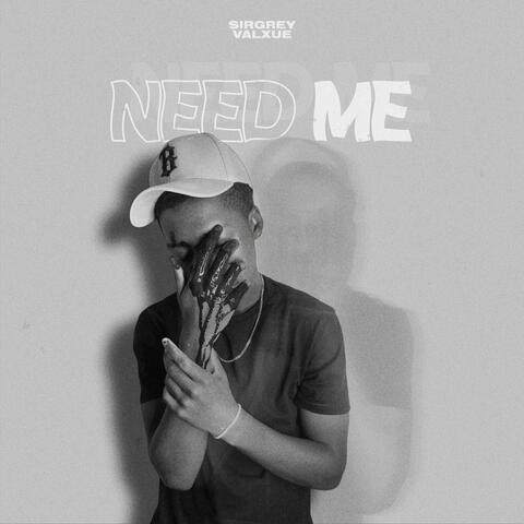 Need Me