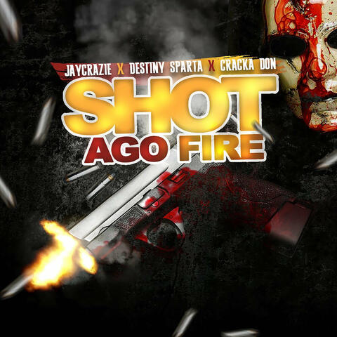 Shot Ago Fire