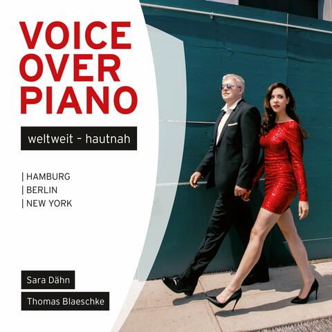 Voice Over Piano - weltweit - hautnah
