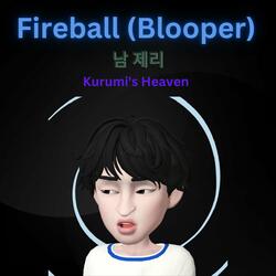 Fireball (Blooper)