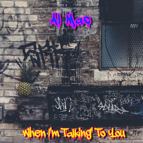 When I'm Talking' To You