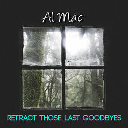 Retract Those Last Goodbyes