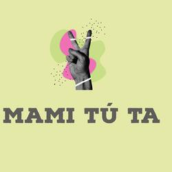 Mami Tu Ta