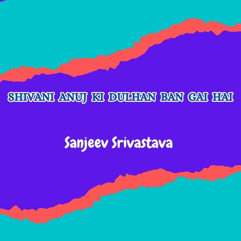 Shivani Anuj Ki Dulhan Ban Gai Hai