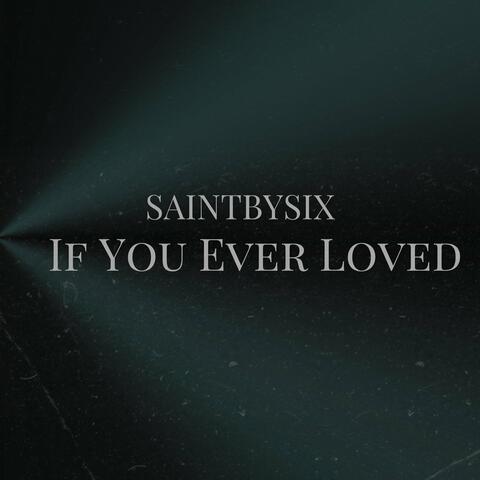 If You Ever Loved