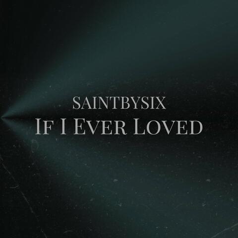 If I Ever Loved