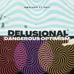 Delusional (Dangerous Optimism)