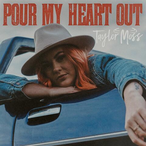 Pour My Heart Out