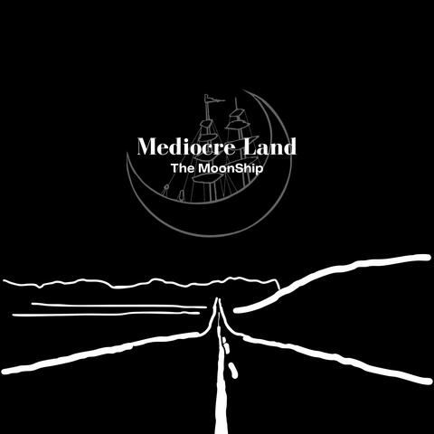 Mediocre Land