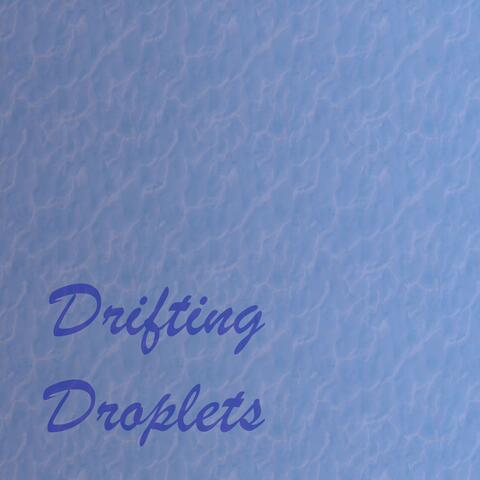 Drifting Droplets