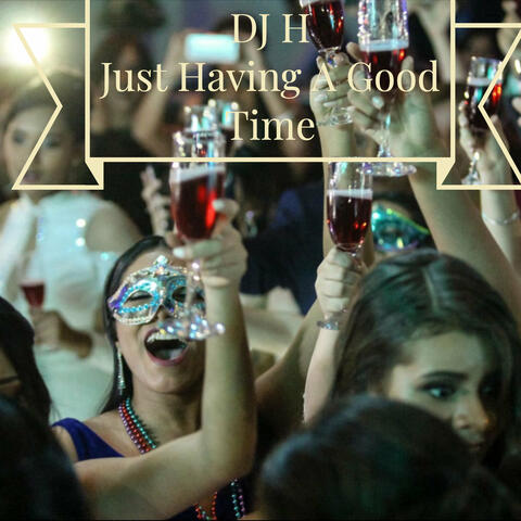 Just Having A Good Time