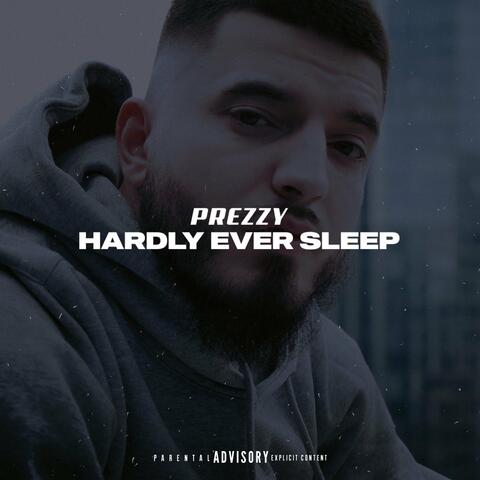 Hardly Ever Sleep