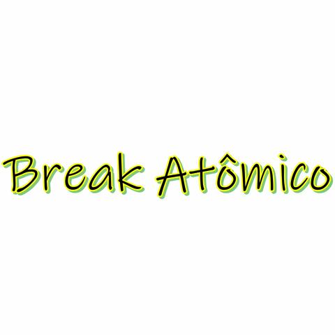 Break Atômico
