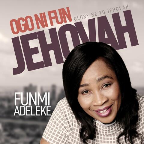 Ogo Ni Fun Jehovah