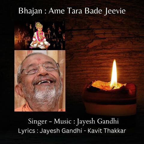 Bhajan: Ame Tara Bade Jeevie