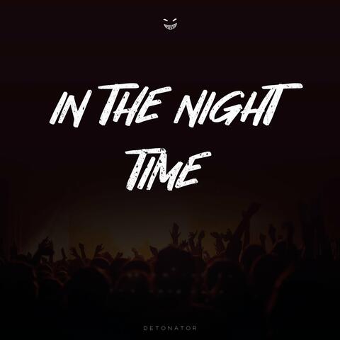 In the Night Time