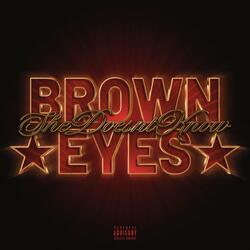 Brown Eyes (She Doesn't Know)