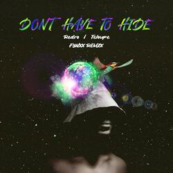 Don't Have to Hide