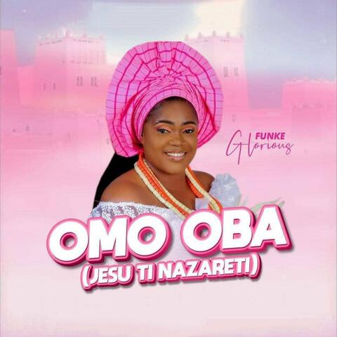 Omo Oba (Jesu Ti Nazareti)