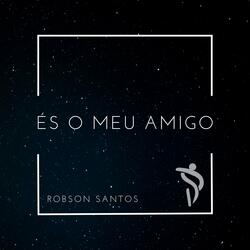 És o meu Amigo