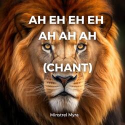 Ah Eh Eh Eh Ah Ah Ah (Chant)