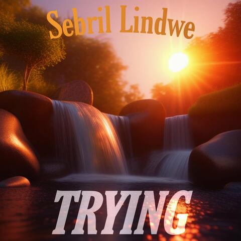 Trying