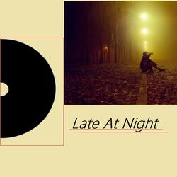 Late At Night