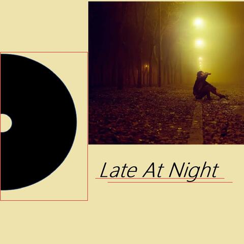 Late at Night