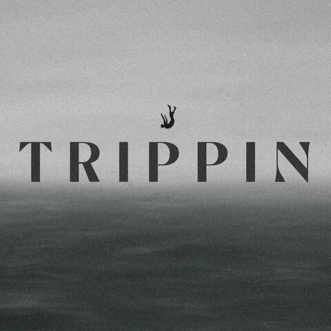 Trippin'