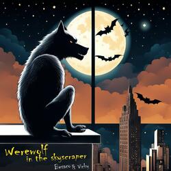 Werewolf in the Skyscraper