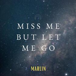 Miss Me but Let Me Go