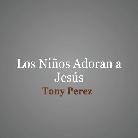 Los Niños Adoran a Jesús