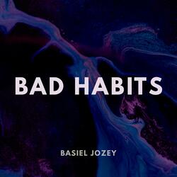 Bad Habits