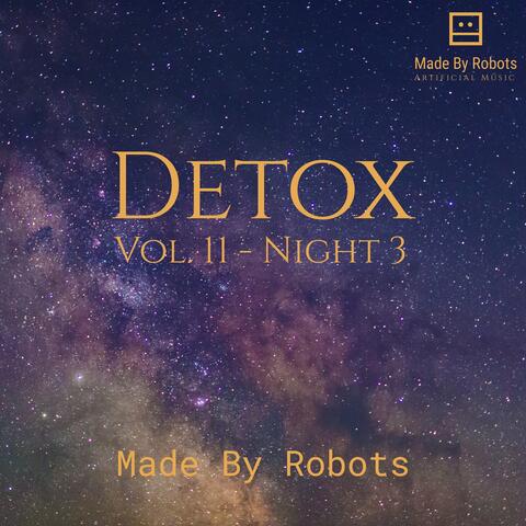 Detox Vol. 11 - Night 3