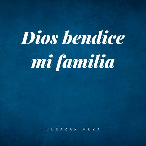 Dios Bendice Mi Familia