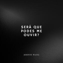 Será Que Podes Me Ouvir