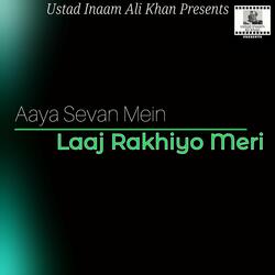 Aaya Sevan Mein Laaj Rakhiyo Meri