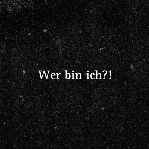 Wer bin ich?!