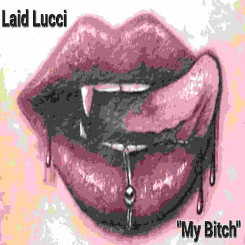 "My Bitch"