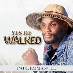 Yes He Walked