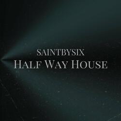 Half Way House