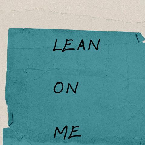 Lean on Me