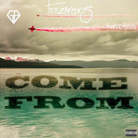 Come From