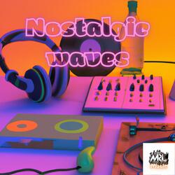 Nostalgic Waves