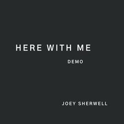 Here with Me