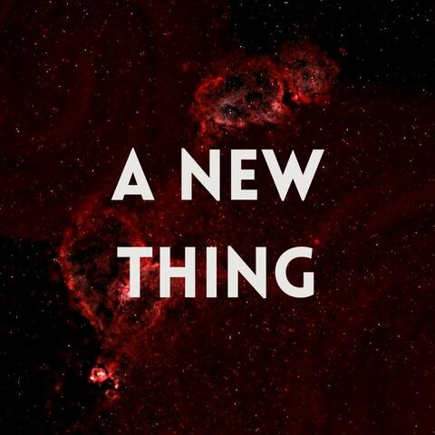 A New Thing
