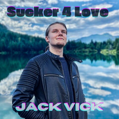 Sucker 4 Love