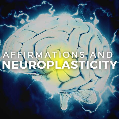Affirmations and Neuroplasticity